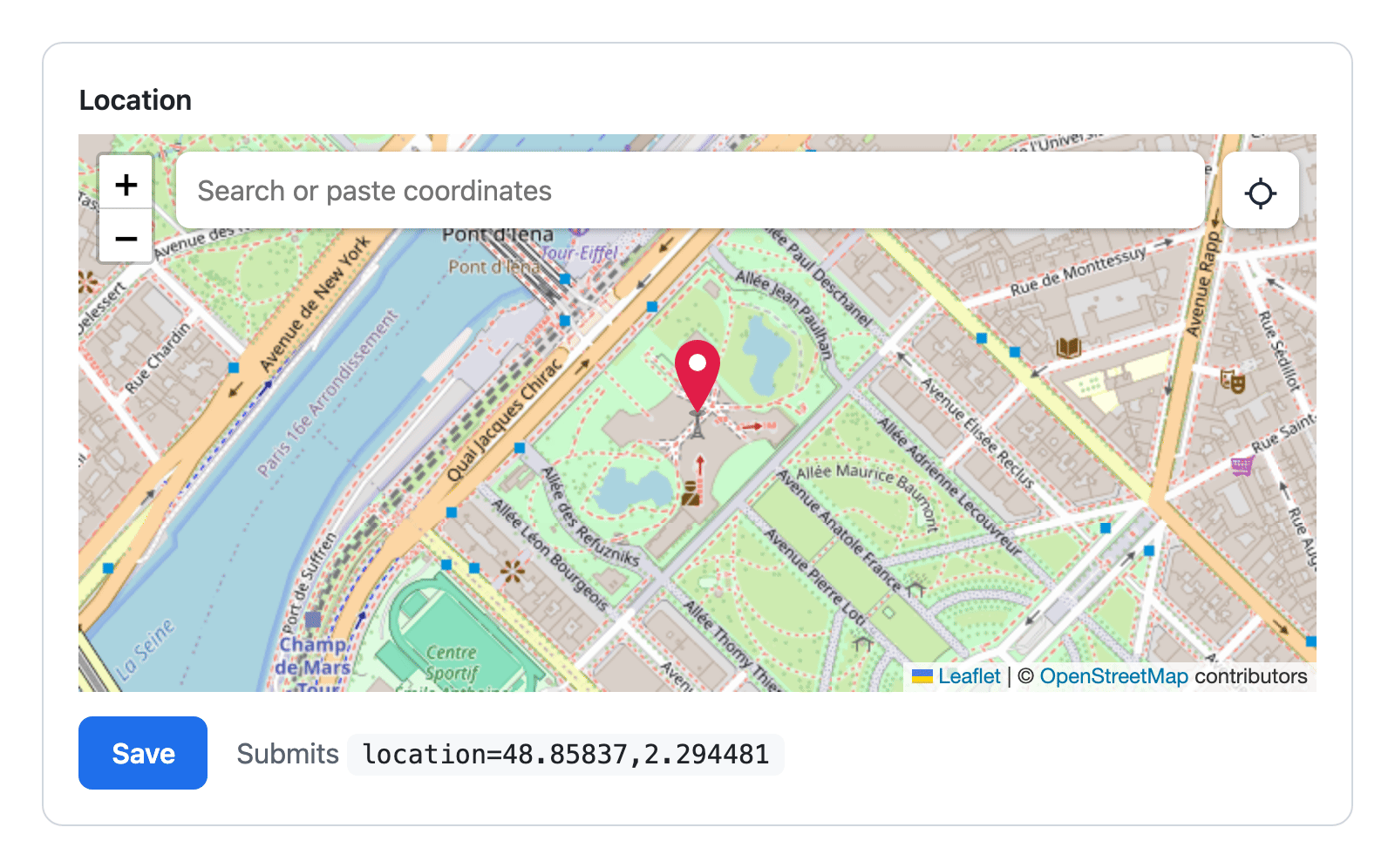 location-picker in a form: an OpenStreetMap map with a fixed red pin on the Eiffel Tower, a search box and a locate button, then a Save button and the value the form submits, location=48.85837,2.294481